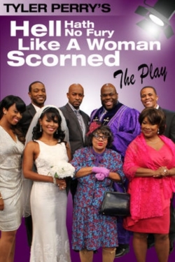 Tyler Perry's Hell Hath No Fury Like a Woman Scorned - The Play